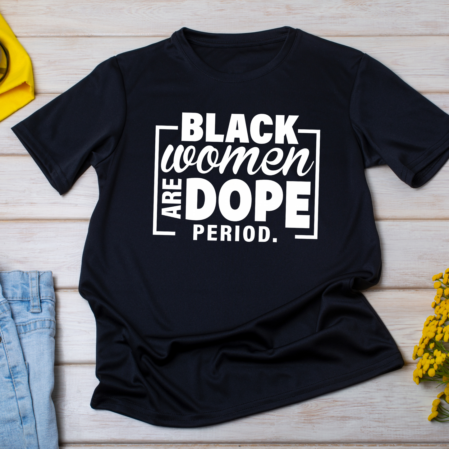 Black Women are Dope...period
