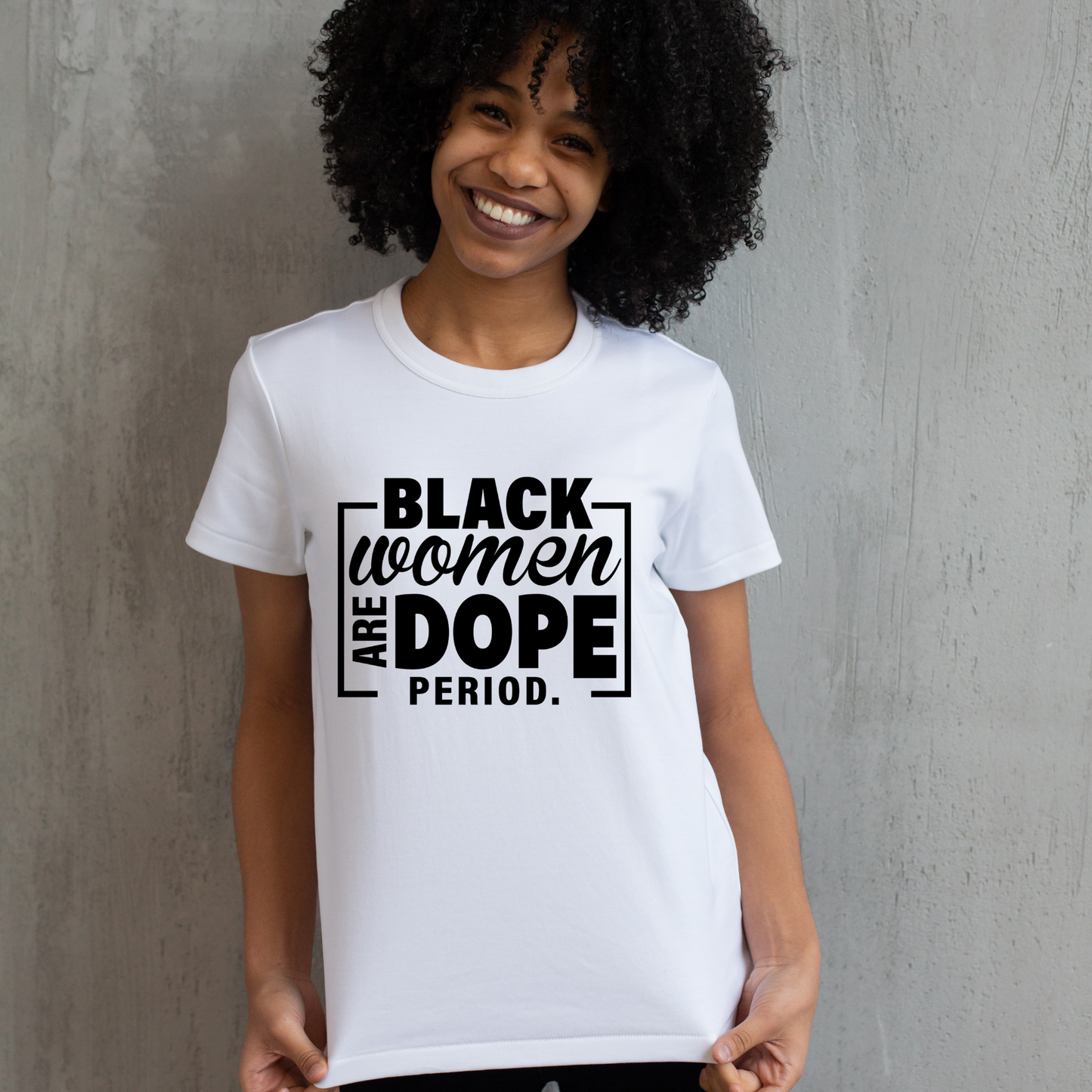 Black Women are Dope...period