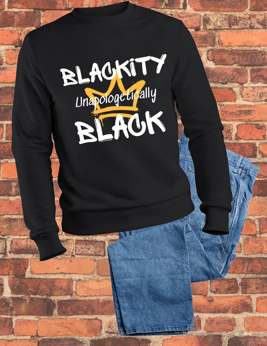 Unapologetically Blackity Black Crew neck sweatshirt (unisex)